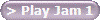 > Play Jam 1